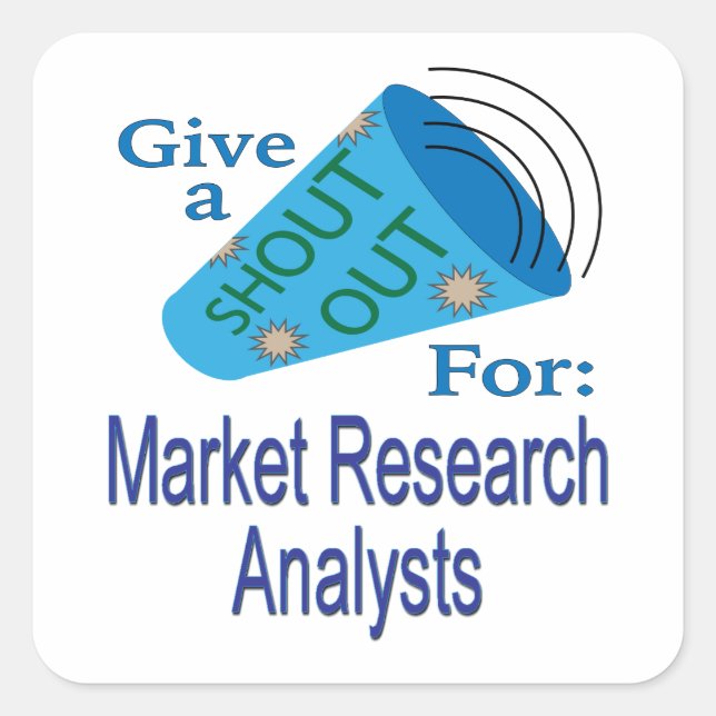 Shout Out for Market Research Analysts  Square Sticker (Front)