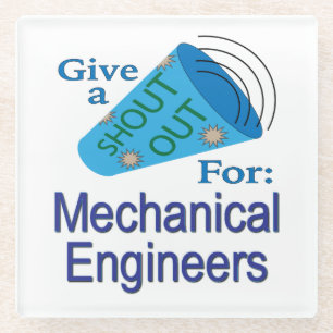 Shout Out for Mechanical Engineers Glass Coaster