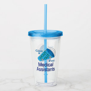 Shout Out for Medical Assistants Acrylic Tumbler