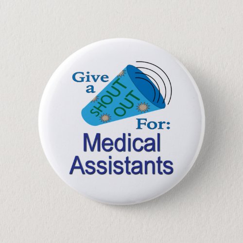 Shout Out for Medical Assistants Button