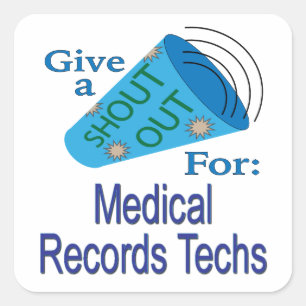 Shout Out for Medical Records Techs Square Sticker