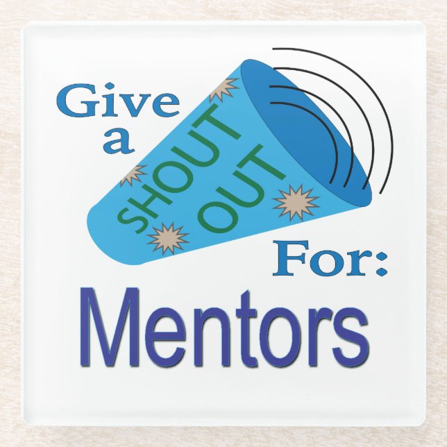 Shout Out for Mentors Glass Coaster (Front)