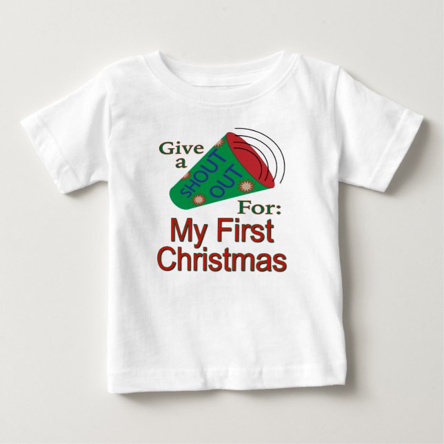 Shout Out for My First Christmas Baby T-Shirt (Front)