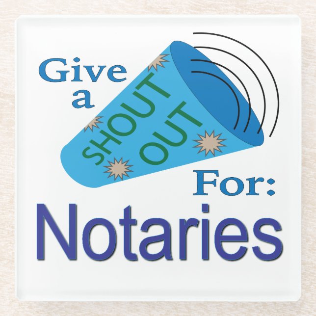 Shout Out for Notaries Glass Coaster (Front)