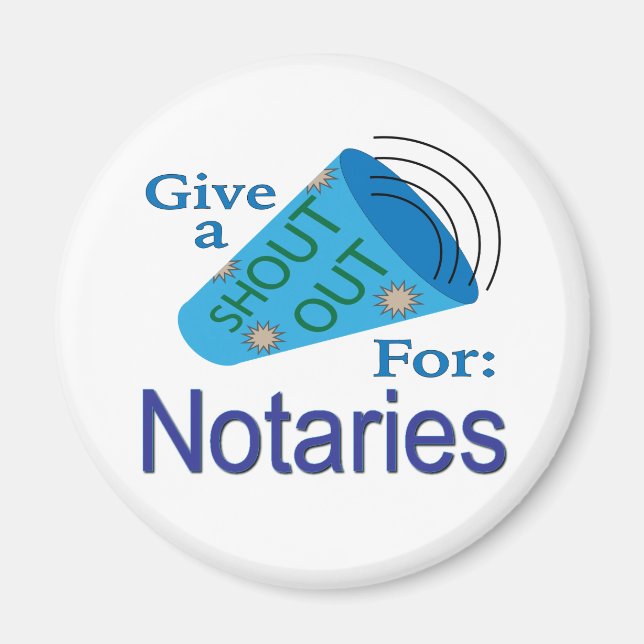 Shout Out for Notaries Magnet (Front)
