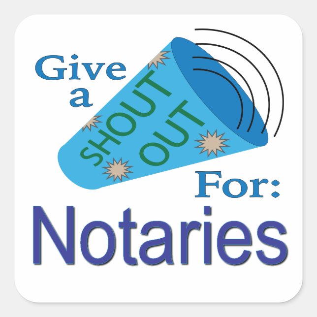 Shout Out for Notaries Square Sticker (Front)
