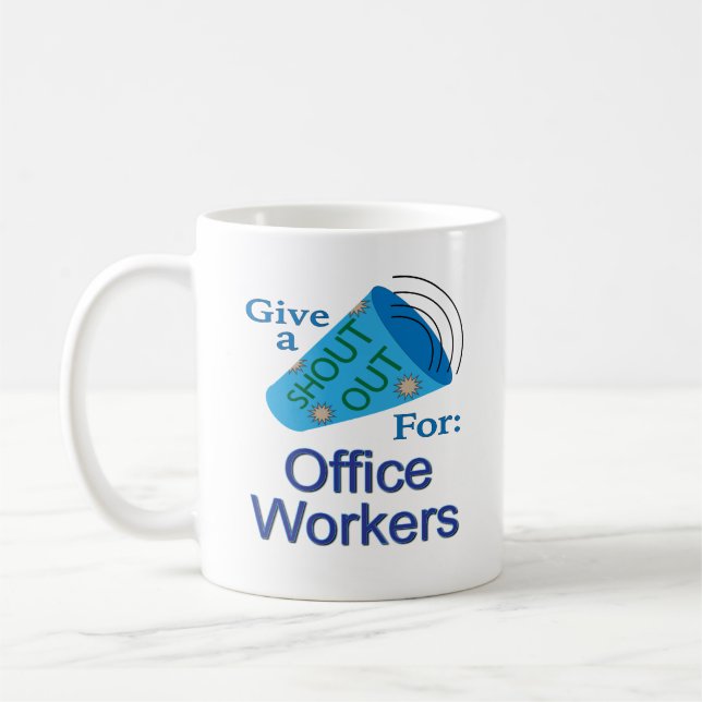 Shout Out for Office Workers Coffee Mug (Left)
