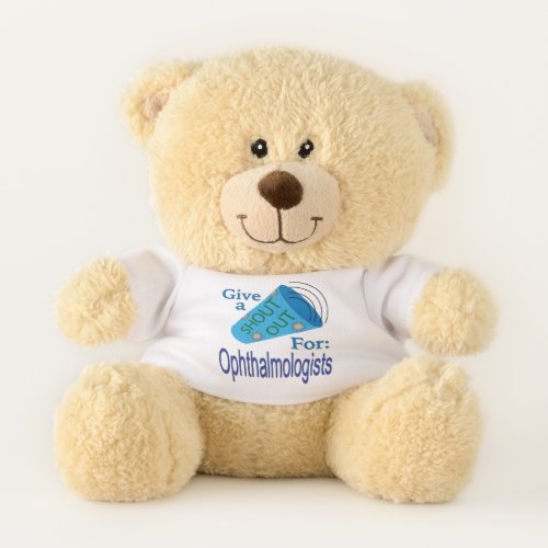 Shout Out for Ophthamologists Teddy Bear