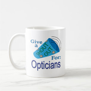 Shout Out for Opticians Coffee Mug