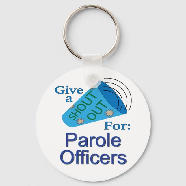 Shout Out for Parole Officers Keychain (Front)