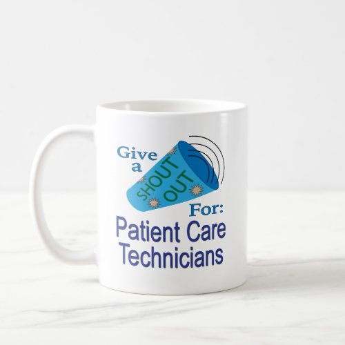 Shout Out for Patient Care Technicians Coffee Mug