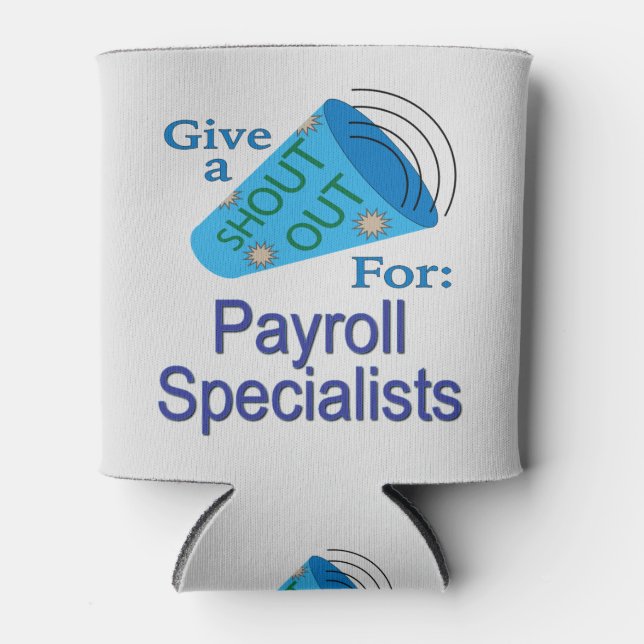 Shout Out for Payroll Specialists Can Cooler (Front)