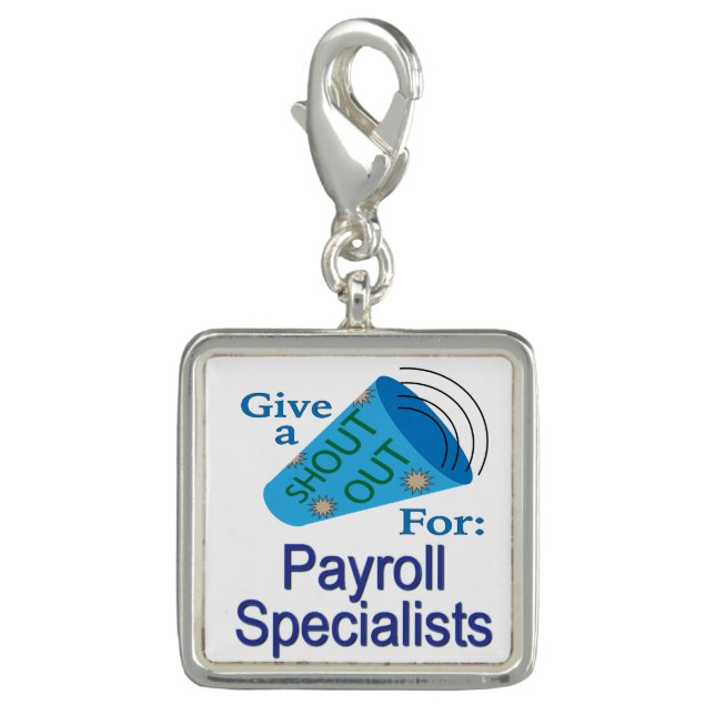 Shout Out for Payroll Specialists Charm (Front)