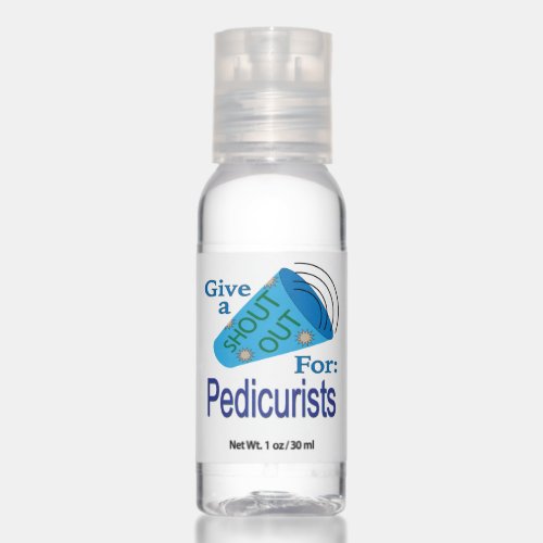 Shout Out for Pedicurists Hand Sanitizer