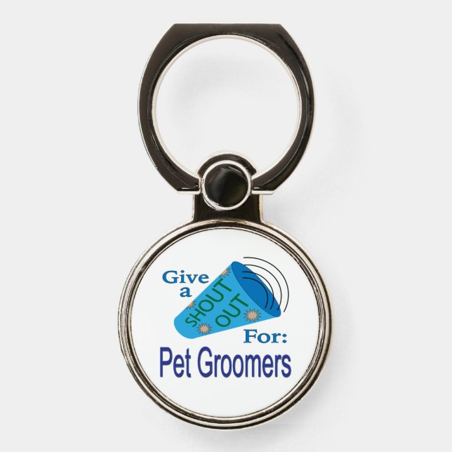 Shout Out for Pet Groomers Phone Ring Stand (Front)
