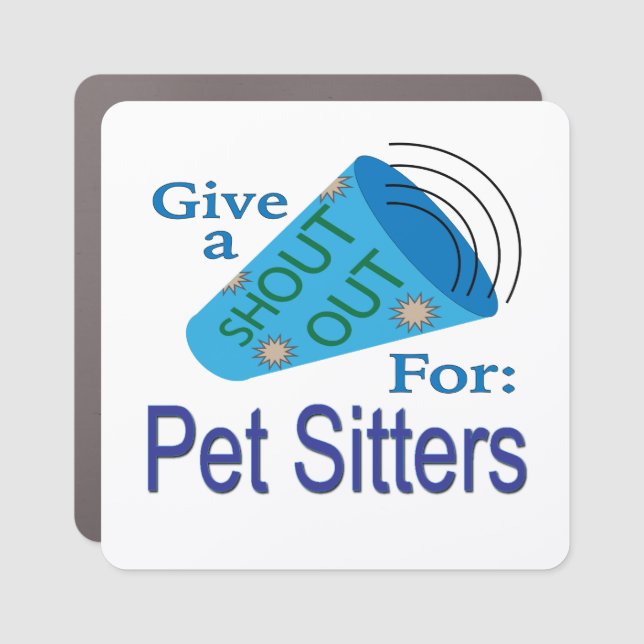 Shout Out for Pet Sitters Car Magnet (Front)