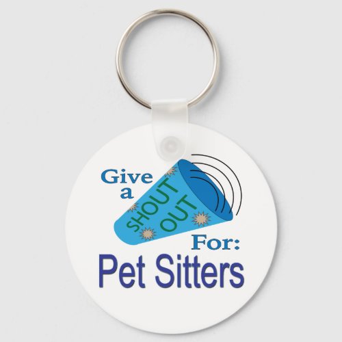 Shout Out for Pet Sitters Keychain