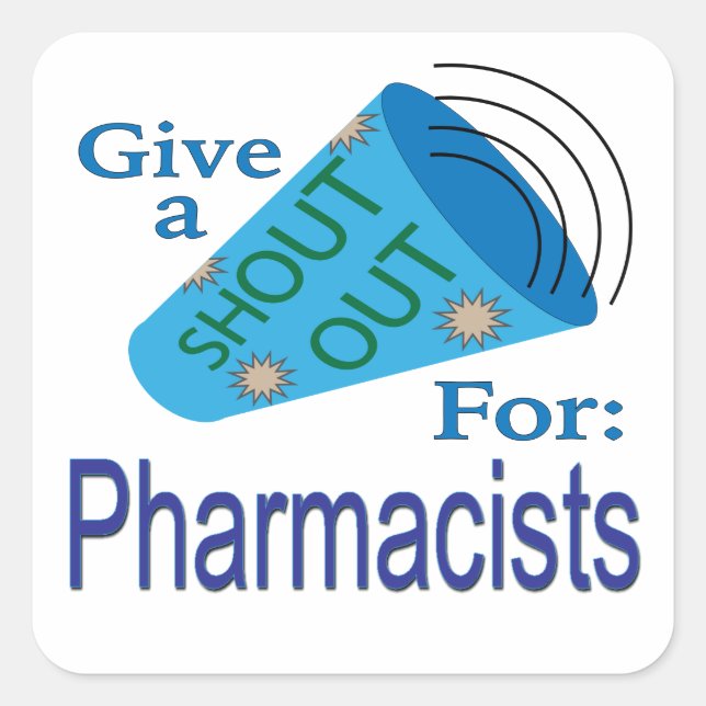 Shout Out for Pharmacists  Square Sticker (Front)