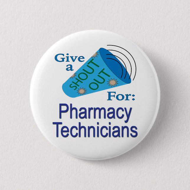 Shout Out for Pharmacy Technicians  Button (Front)