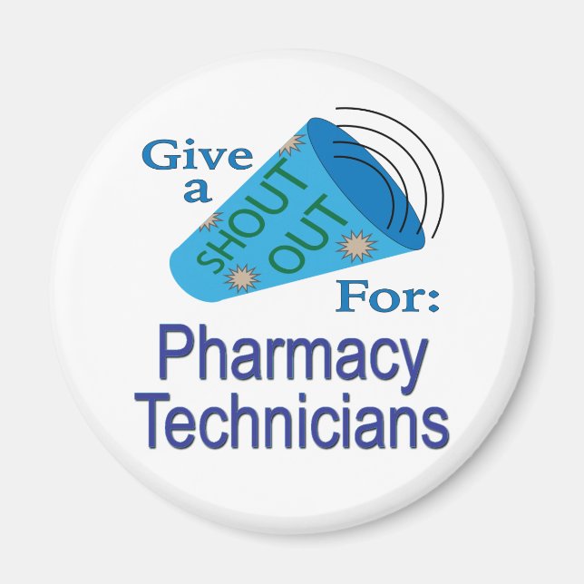 Shout Out for Pharmacy Technicians  Magnet (Front)