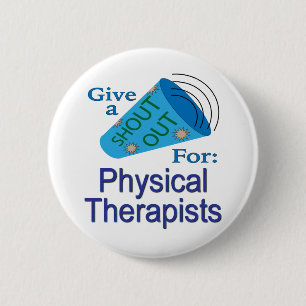 Shout Out for Physical Therapists Button