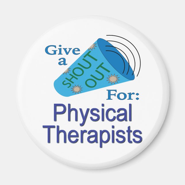 Shout Out for Physical Therapists Magnet (Front)