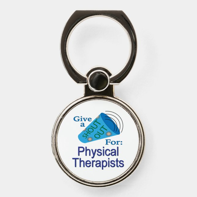 Shout Out for Physical Therapists Phone Ring Stand (Front)