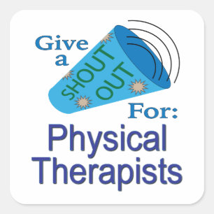 Shout Out for Physical Therapists Square Sticker