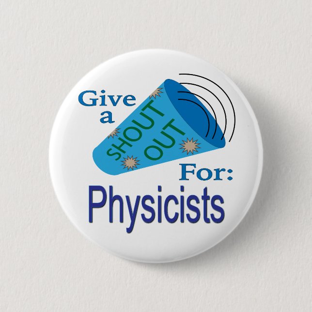 Shout Out for Physicists Button (Front)