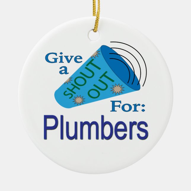 Shout Out for Plumbers Ceramic Ornament (Front)