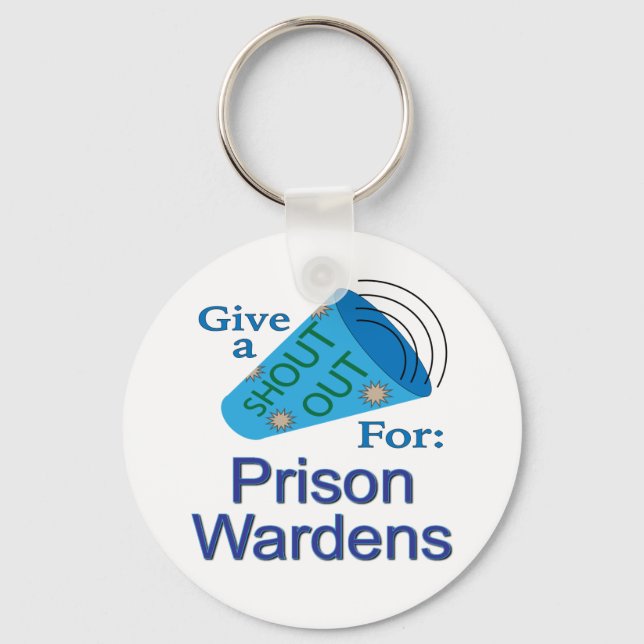 Shout Out for Prison Wardens Keychain (Front)