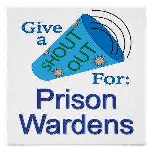 Shout Out for Prison Wardens Poster