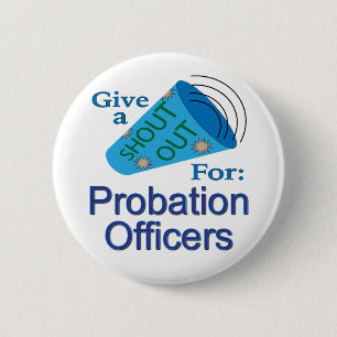 Shout Out for Probation Officers Button