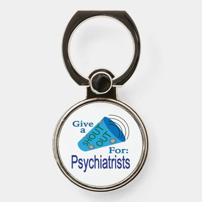 Shout Out for Psychiatrists Phone Ring Stand (Front)