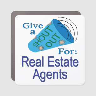 Shout Out for Real Estate Agents Car Magnet