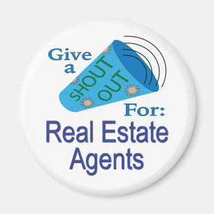 Shout Out for Real Estate Agents Magnet