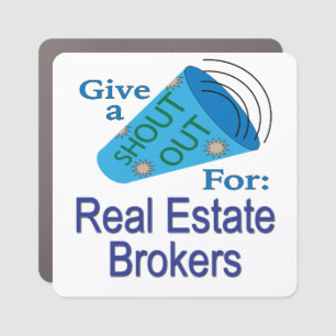 Shout Out for Real Estate Brokers Car Magnet