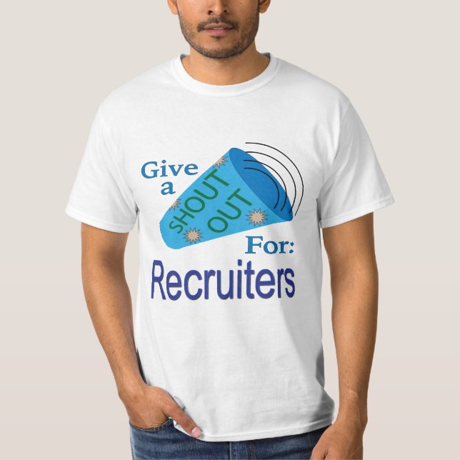 Shout Out for Recruiters T-Shirt (Front)