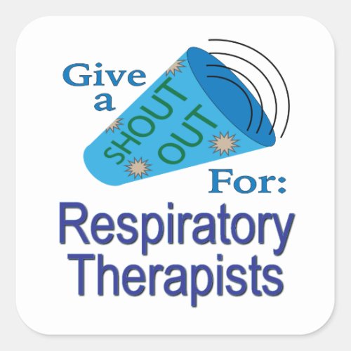 Shout Out for Respiratory Therapists Square Sticker