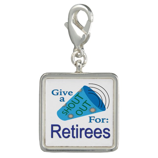 Shout Out for Retirees Charm (Front)