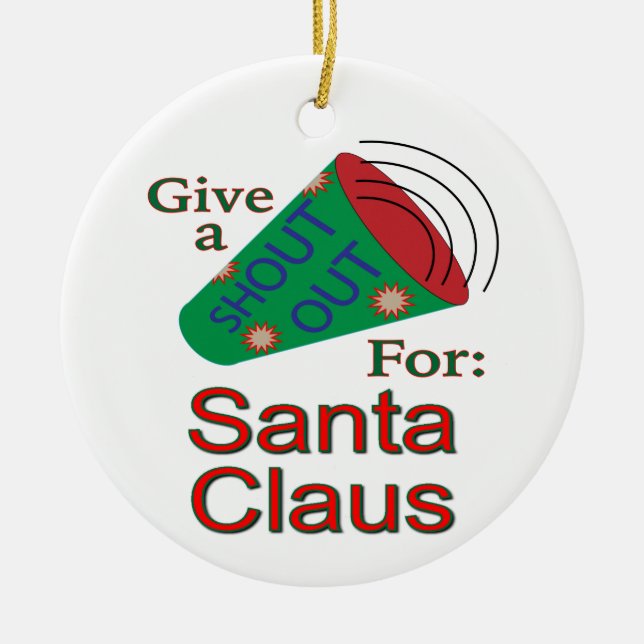 Shout Out for Santa Claus Ceramic Ornament (Front)