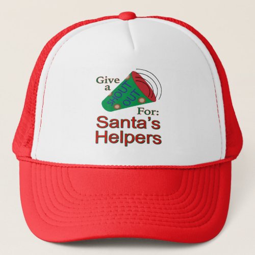 Shout Out for Santas Helpers Trucker Hat