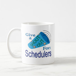 Shout Out for Schedulers Coffee Mug