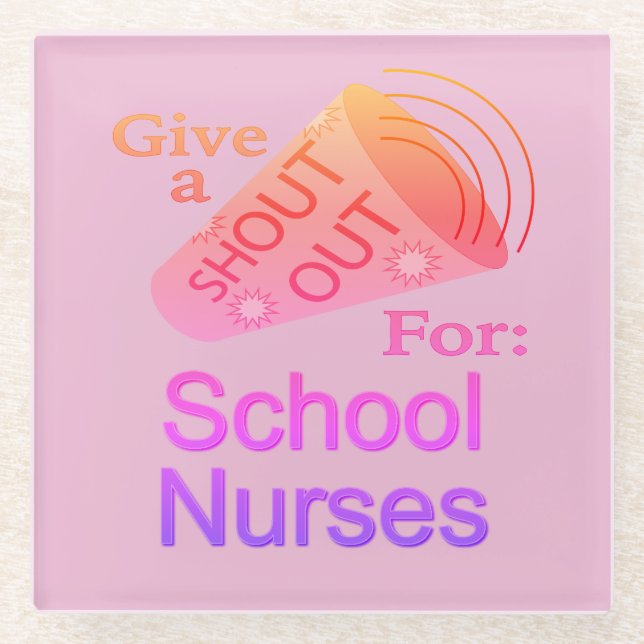 Shout Out for School Nurses Glass Coaster (Front)