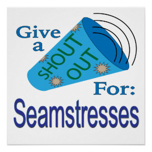 Shout Out for Seamstresses Poster