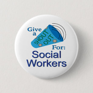 Shout Out for Social Workers Button
