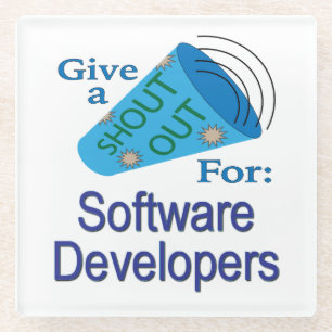 Shout Out for Software Developers Glass Coaster