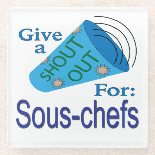 Shout Out for Sous-chefs Glass Coaster