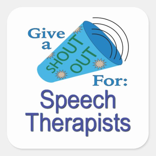 Shout Out for Speech Therapists  Square Sticker