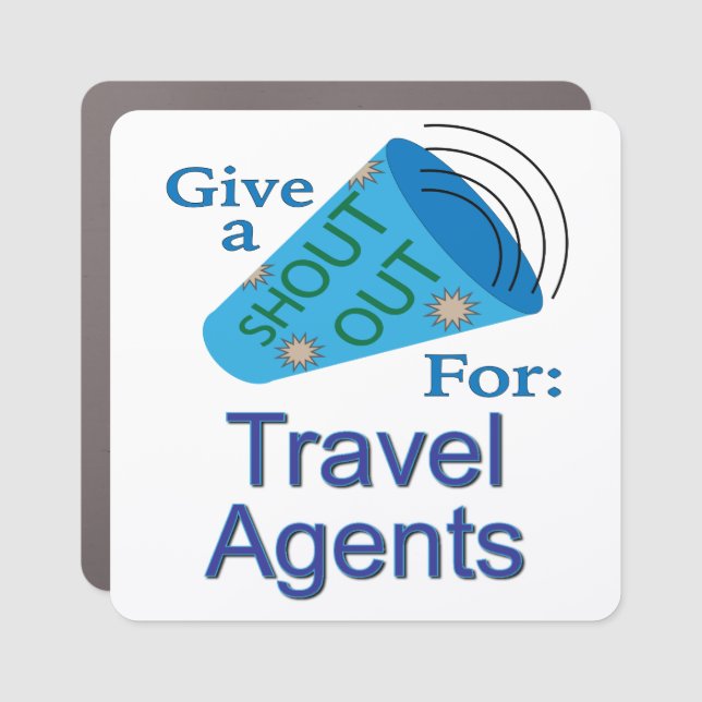 Shout Out for Travel Agents Car Magnet (Front)